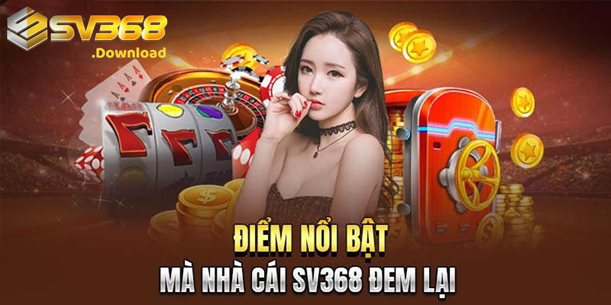 Hình 3: Điểm nổi bật của sân chơi SV368